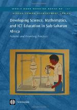 Developing science, mathematics, and ICT education in Sub-Saharan Africa : patterns and promising practices
