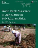 World Bank Assistance to Agriculture in Sub-Saharan Africa