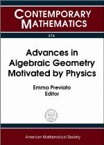 Advances in Algebraic Geometry Motivated by Physics