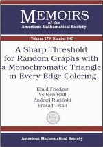 A Sharp Threshold for Random Graphs With a Monochromatic Triangle in Every Edge Coloring (Memoirs of the American Mathematical Society) (Memoirs of the American Mathematical Society)