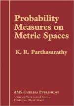 Probability Measures On Metric Spaces (Ams Chelsea Publishing)