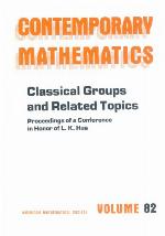 Classical Groups and Related Topics (Contemporary Mathematics)