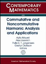 Commutative and Noncommutative Harmonic Analysis and Applications