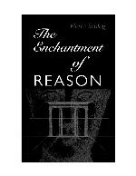 The Enchantment Of Reason