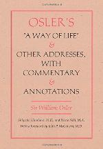 Osler's  A Way of Life  and Other Addresses, with Commentary and Annotations