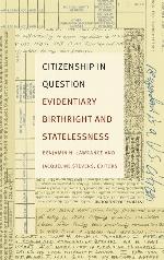 Citizenship in Question: Evidentiary Birthright and Statelessness