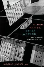 Other cities, other worlds : urban imaginaries in a globalizing age