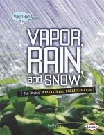 Vapor, Rain, and Snow