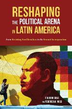 Reshaping the Political Arena in Latin America