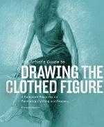 The Artist's Guide to Drawing the Clothed Figure