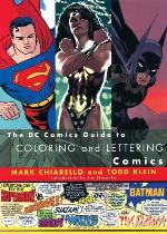 The DC Comics Guide to Coloring and Lettering Comics