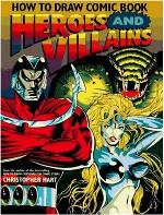 How to Draw Comic Book Heroes and Villains
