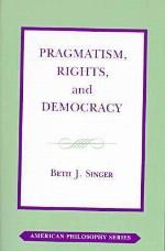 Pragmatism, Rights, and Democracy
