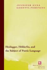 Heidegger, Holderlin, and the Subject of Poetic Language