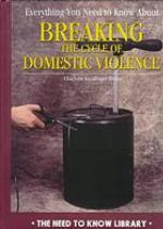 Everything You Need To Know About Breaking The Cycle Of Domestic Violence