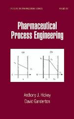 Pharmaceutical Process Engineering (Drugs and the Pharmaceutical Sciences)