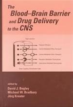 The Blood-Brain Barrier and Drug Delivery to the CNS