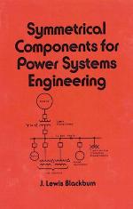 Symmetrical Components for Power Systems Engineering