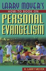 Larry Moyer's How-To Book on Personal Evangelism