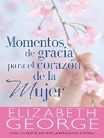 Momentos de gracia para el corazón de la mujer