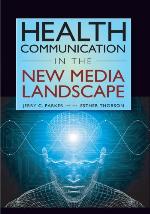Health Communication in the New Media Landscape