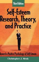 Self-Esteem Research, Theory, and Practice