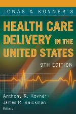 Jonas and Kovner's Health Care Delivery in the United States
