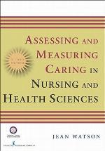 Assessing and Measuring Caring in Nursing and Health Science