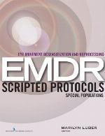 Eye Movement Desensitization and Reprocessing (EMDR) Scripted Protocols