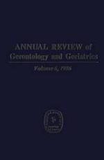 Annual Review of Gerontology and Geriatrics, Volume 6, 1986
