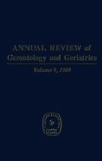 Annual Review of Gerontology and Geriatrics, Volume 9