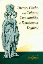 Literary Circles and Cultural Communities in Renaissance England
