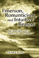 Emerson, Romanticism, and Intuitive Reason