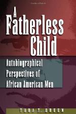 A Fatherless Child: Autobiographical Perspectives of African American Men