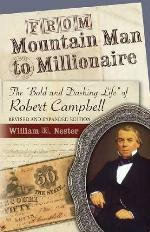 From Mountain Man to Millionaire: The Bold and Dashing Life of Robert Campbell (MISSOURI BIOGRAPHY SERIES)