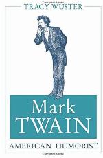 Mark Twain, American Humorist (Volume 1) (Mark Twain and His Circle)