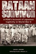 Bataan Survivor: A POW&rsquo;s Account of Japanese Captivity in World War II (The American Military Experiences)