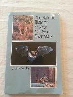 The Natural History of New Mexican Mammals (New Mexico Natural History Series)