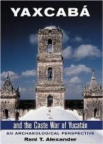 Yaxcabá and the Caste War of Yucatán