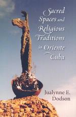 Sacred Spaces and Religious Traditions in Oriente Cuba