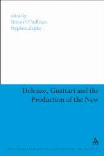 Deleuze, Guattari and the Production of the New