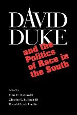 David Duke and the Politics of Race in the South