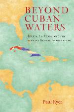 Beyond Cuban waters : África, La Yuma, and the island's global imagination