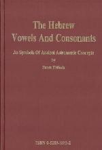 The Hebrew Vowels And Consonants As Symbols Of Ancient Astronomic Concepts