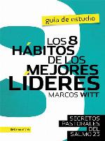 Los 8 hábitos de los mejores líderes- Guia de estudio