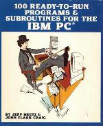 100 Ready To Run Programs &amp; Subroutines For The Ibm Pc