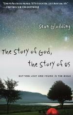 The Story of God, the Story of Us: Getting Lost and Found in the Bible (Forge Partnership Books)