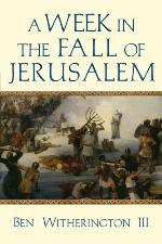 A Week in the Fall of Jerusalem