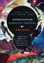 Understanding Scientific Theories of Origins