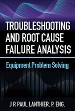 Troubleshooting and root cause failure analysis : equipment problem solving